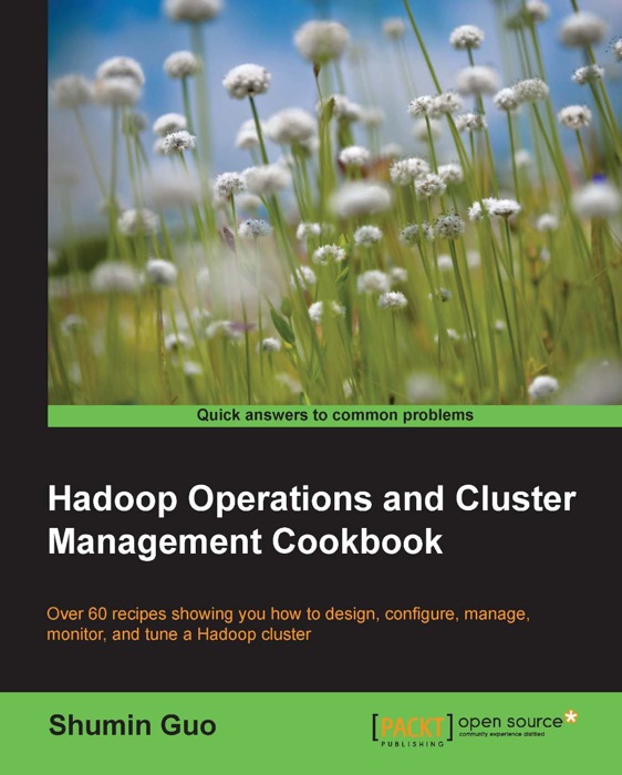 Hadoop Operations and Cluster Management Cookbook