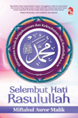 Selembut Hati Rasulullah - Miftahul Asror Malik