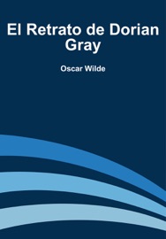 El Retrato de Dorian Gray - Oscar Wilde