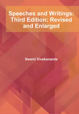 Speeches and Writings: Third Edition: Revised and Enlarged