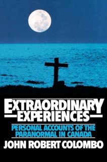 Extraordinary Experiences by John Robert Colombo