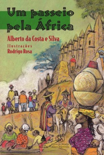 Um passeio pela África by Alberto da Costa e Silva & Rodrigo Rosa