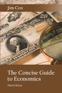 The Concise Guide to Economics by Jim Cox