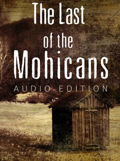 The Last of the Mohicans: Audio Edition by James Fenimore Cooper & C&C Web Press