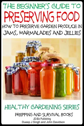 Read: A Beginner’s Guide to Preserving Food - How Book To Preserve Garden Produce In Jams, Marmalades and Jellies