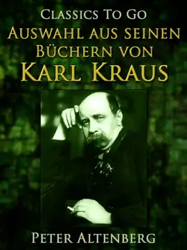 Read: Peter Altenberg. Auswahl aus seinen Büchern von Karl Book Kraus