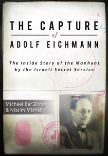 The Capture of Adolf Eichmann by Michael Bar-Zohar & Nissim Mishal