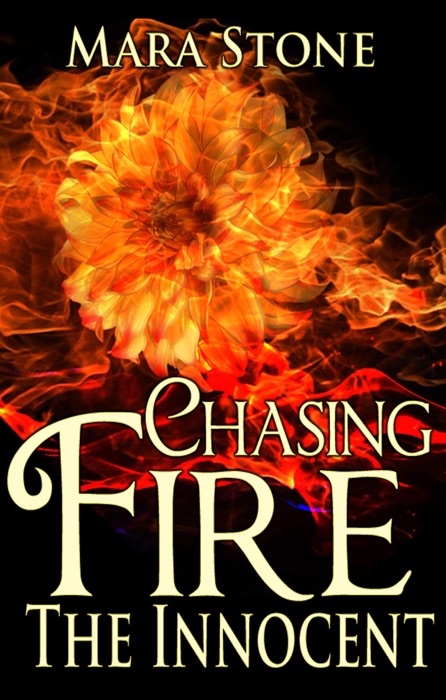 Chasing Fire (Part 1): The Innocent