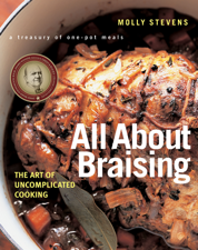 All About Braising: The Art of Uncomplicated Cooking - Molly Stevens Cover Art