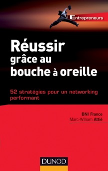 Réussir grâce au bouche à oreille - Ivan Misner- BNI Fance