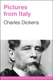 Pictures from Italy - Charles Dickens