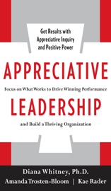 Appreciative Leadership (PB) - Diana Whitney, Amanda Trosten-Bloom & Kae Rader
