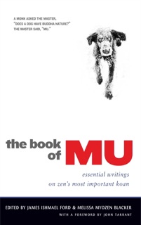 The Book of Mu by James Ishmael Ford, Melissa Myozen Blacker & John Tarrant
