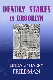 Deadly Stakes in Brooklyn by Linda Weiser Friedman & Harry Friedman