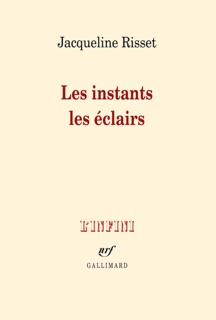 Les instants, les éclairs by Jacqueline Risset