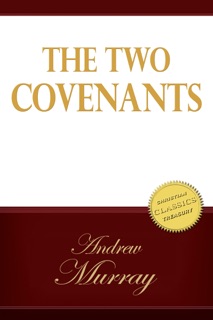 The Two Covenants and the Second Blessing by Andrew Murray