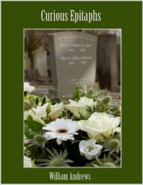 Curious Epitaphs (Illustrated)