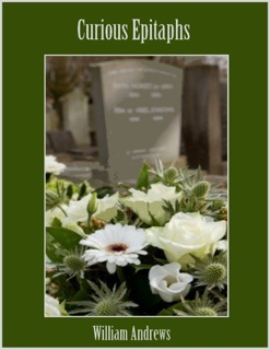 Curious Epitaphs (Illustrated) by William Andrews