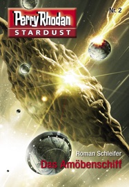Stardust 2: Das Amöbenschiff - Roman Schleifer