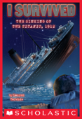 I Survived #1: I Survived the Sinking of the Titanic, 1912 - Lauren Tarshis