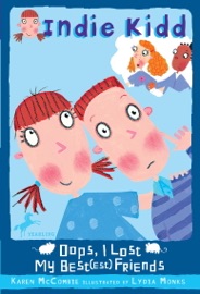 Indie Kidd: Oops, I Lost My Best(est) Friends - Karen McCombie & Lydia Monks