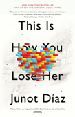 This Is How You Lose Her - Junot Díaz