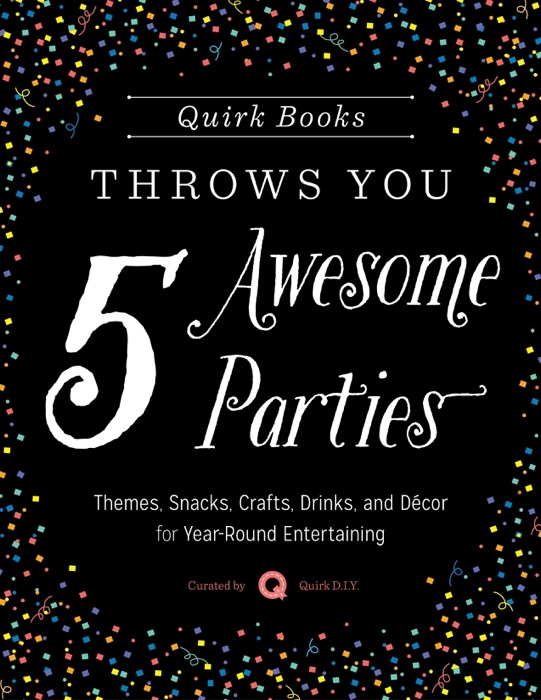 Quirk Books Throws You 5 Awesome Parties