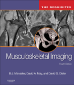 Musculoskeletal Imaging: The Requisites - B. J. Manaster MD, PhD, FACR, David A. May MD & David G. Disler MD, FACR