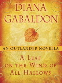 A Leaf on the Wind of All Hallows: An Outlander Novella - Diana Gabaldon