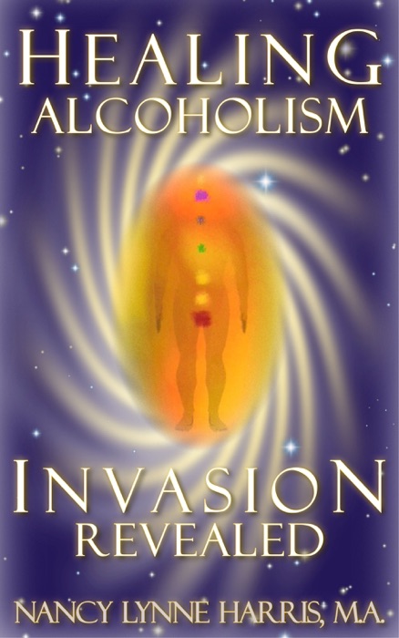Healing Alcoholism – Invasion Revealed