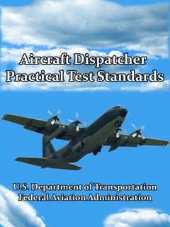 Aircraft Dispatcher Practical Test Standards by FAA
