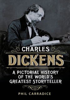 Charles Dickens: A Pictorial History of the World's Greatest Storyteller by Phil Carradice