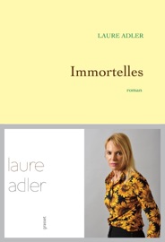 Immortelles - Laure Adler