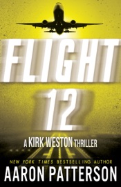 Flight 12: A Kirk Weston Thriller - Aaron Patterson