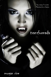 Transformada (livro numero 1 na serie Memorias de um Vampiro) - Morgan Rice