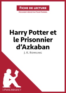 Harry Potter et le Prisonnier d'Azkaban de J. K. Rowling (Fiche de lecture) by lePetitLitteraire