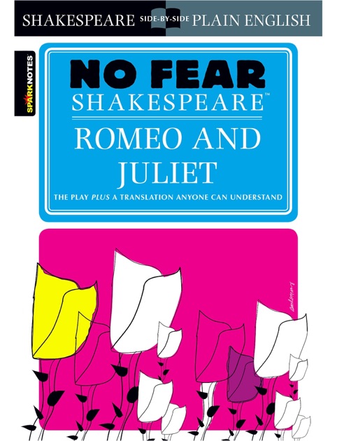 Romeo and Juliet (No Fear Shakespeare) by SparkNotes on iBooks