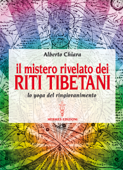 Il mistero rivelato dei Riti Tibetani - Alberto Chiara