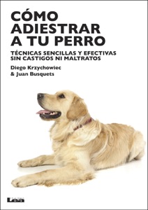 Cómo adiestrar a tu perro Book Cover