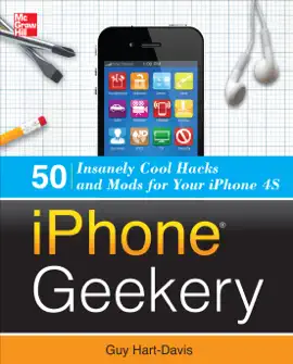 Read: iPhone Geekery: 50 Insanely Cool Hacks and Mods for Your Book iPhone 4S