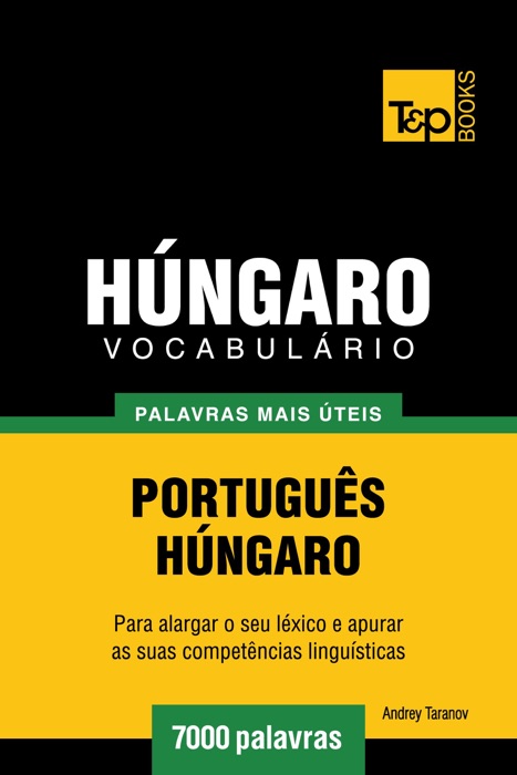 Vocabulário Português-Húngaro: 7000 palavras mais úteis