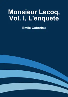 Read: Monsieur Lecoq, Vol. I, L'enquete Book