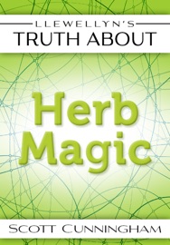 Llewellyn's Truth About Herb Magic - Scott Cunningham