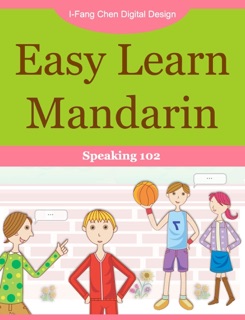 EasyLearnMandarin_Speaking 102 by I-Fang Chen