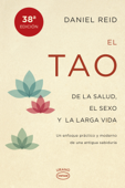 El tao de la salud, el sexo y la larga vida - Daniel Reid