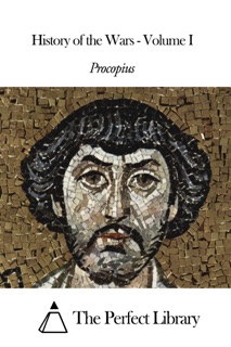 History of the Wars - Volume I by Procopius