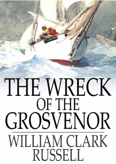 The Wreck of the Grosvenor by William Clark Russell