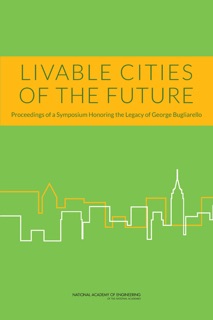 Livable Cities of the Future by Mohammad Karamouz, Thomas F. Budinger, National Academy of Engineering & NYU Polytechnic School of Engineering