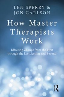 How Master Therapists Work by Len Sperry & Jon Carlson