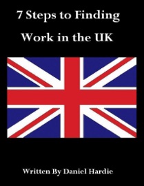 7 Steps to Finding Work In the UK - Daniel Hardie